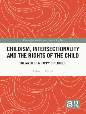 cover image of Childism, Intersectionality and the Rights of the Child